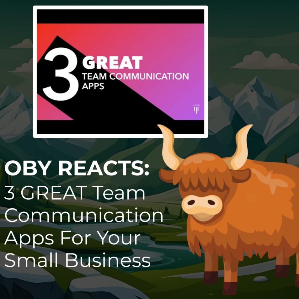 Oby Reacts 3 GREAT Team Communication Apps For Your Small Business